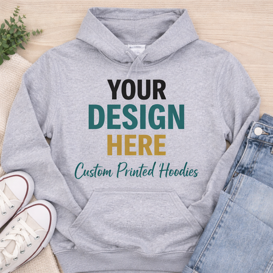 Custom Printed Hoodie/Sweatshirt (Upload Your Design or Create One With Me)