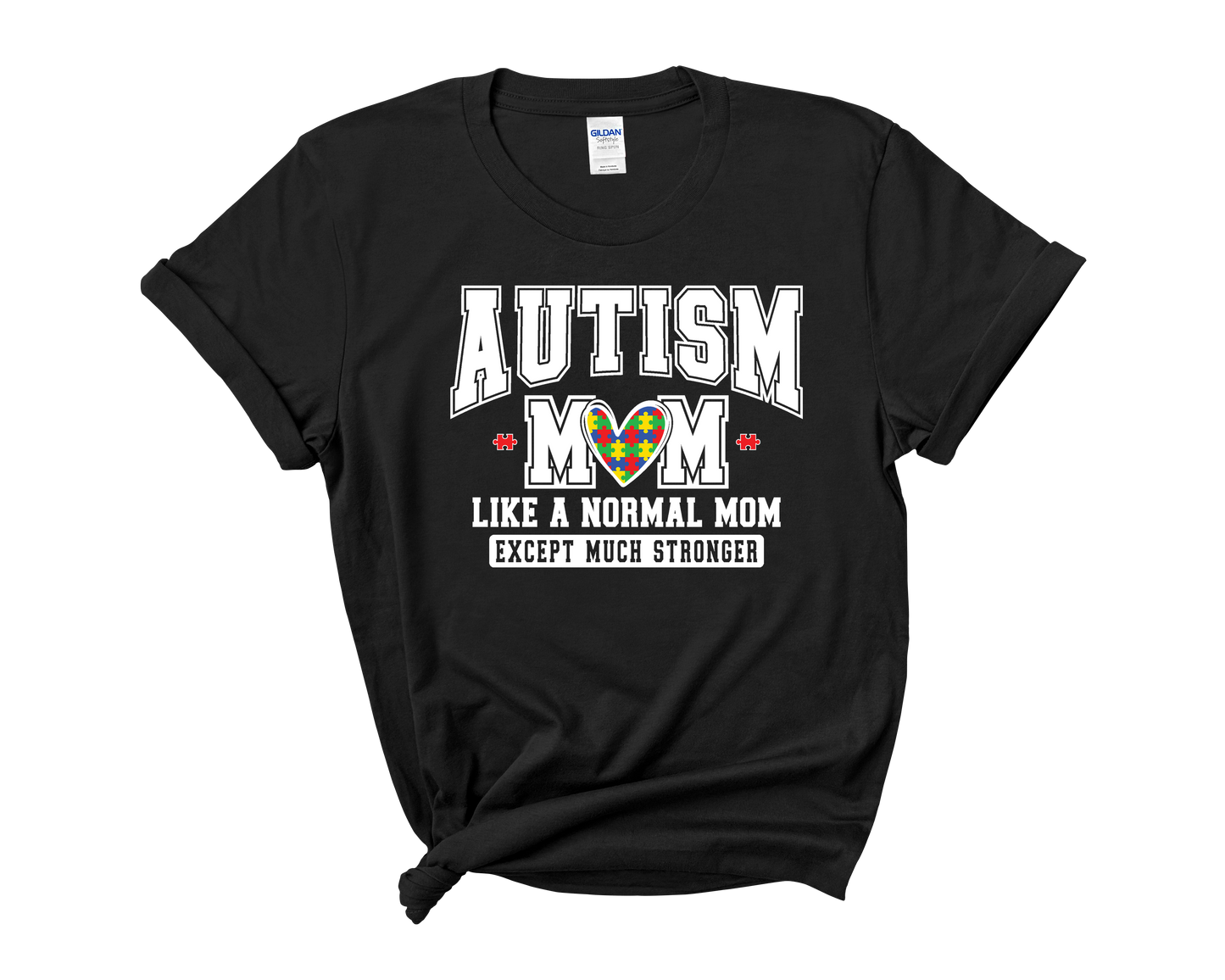 Autism Awareness "Autism Mom, Just Like Any Mom But Stronger" Sweatshirt / T-shirt