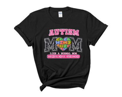 Autism Awareness "Autism Mom-Just Like Any Mom But Stronger"  T-Shirt