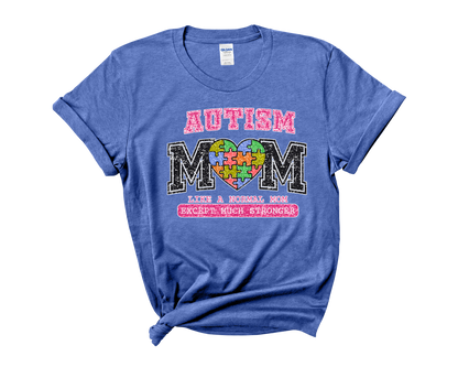 Autism Awareness "Autism Mom-Just Like Any Mom But Stronger"  T-Shirt