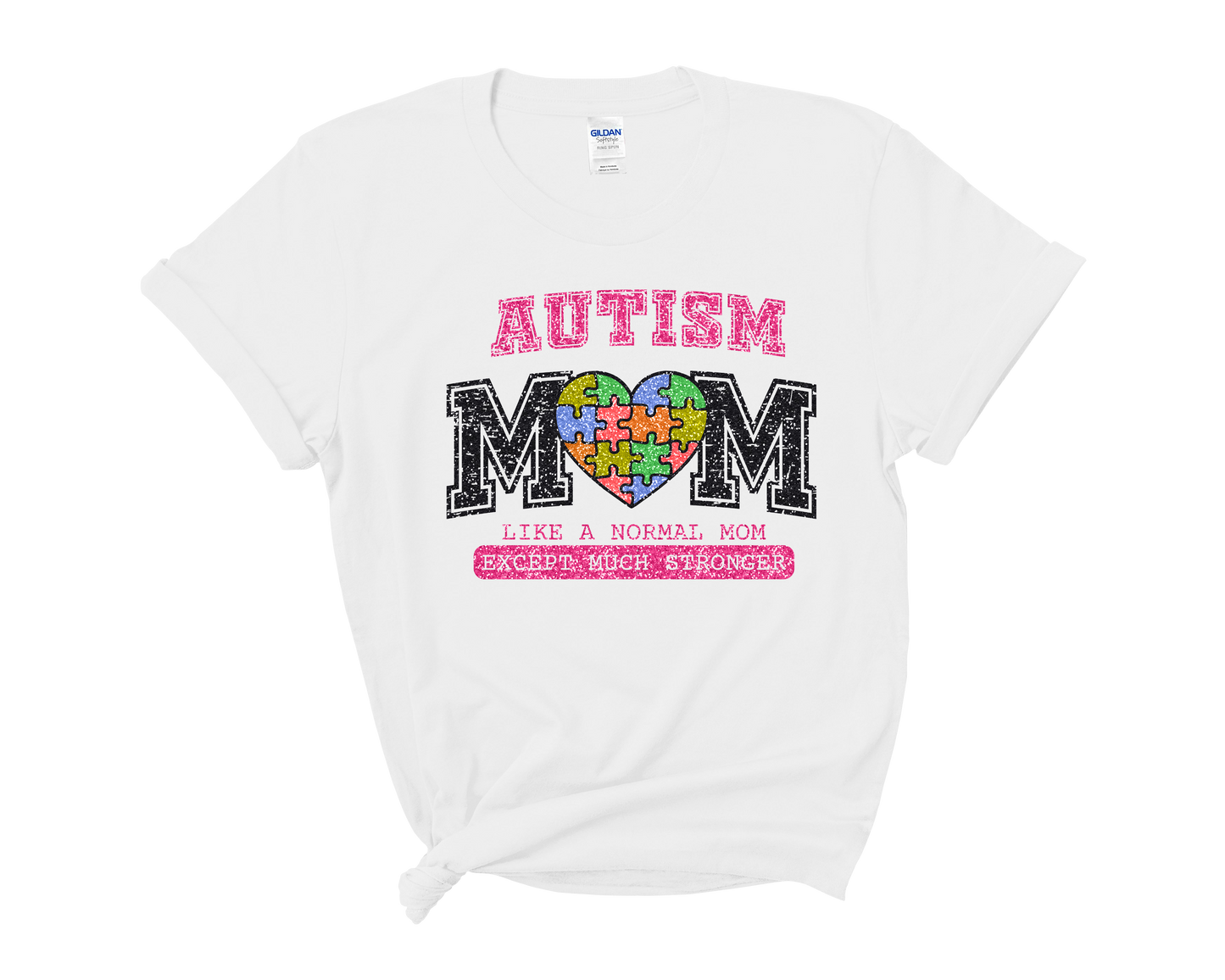 Autism Awareness "Autism Mom-Just Like Any Mom But Stronger"  T-Shirt