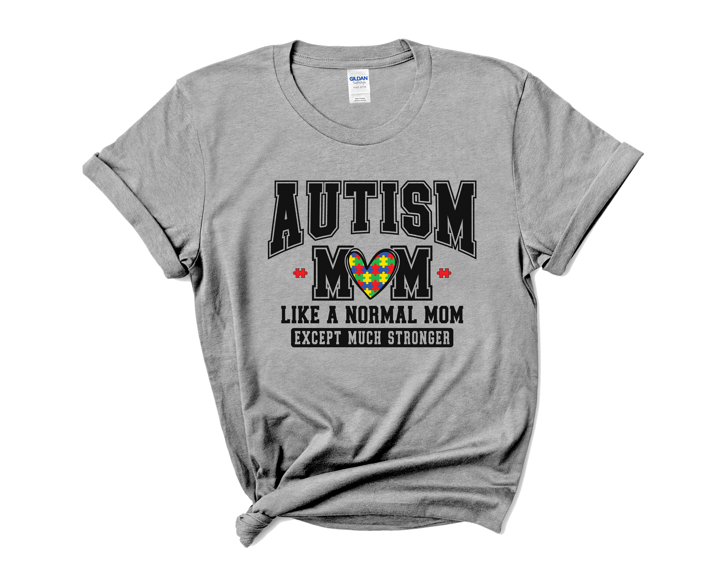 Autism Awareness "Autism Mom, Just Like Any Mom But Stronger" Sweatshirt / T-shirt