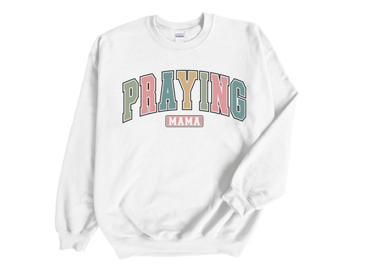 "Praying Mama" Sweatshirt/T-Shirt